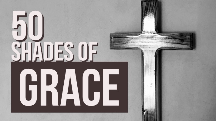 50 Shades Of Grace