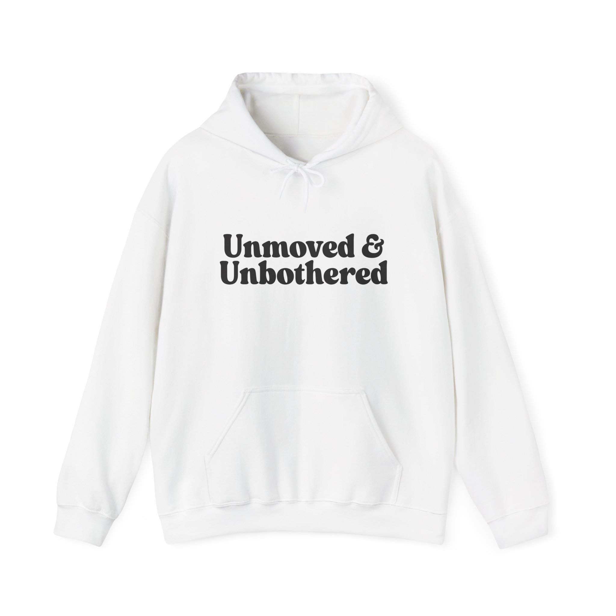 Unmoved & Unbothered Hoodie